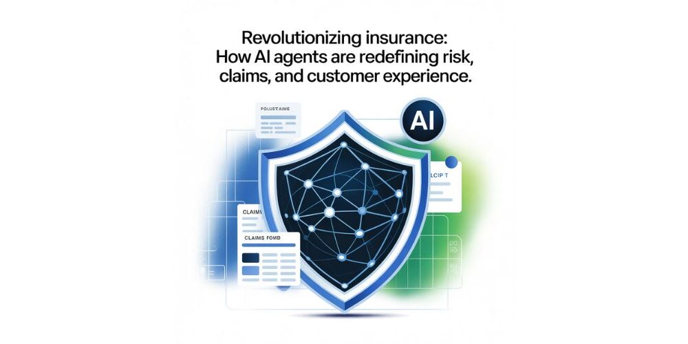 revolutionizing-insurance:-how-ai-agents-are-redefining-risk,-claims,-and-customer-experience